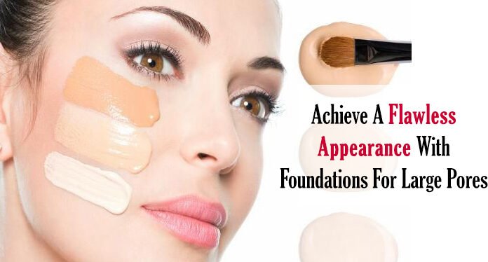 The Best Foundation for Large Pores (2021 Top Reviews)