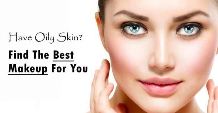 Best Makeup For Oily Skin Review by Fix Your Skin