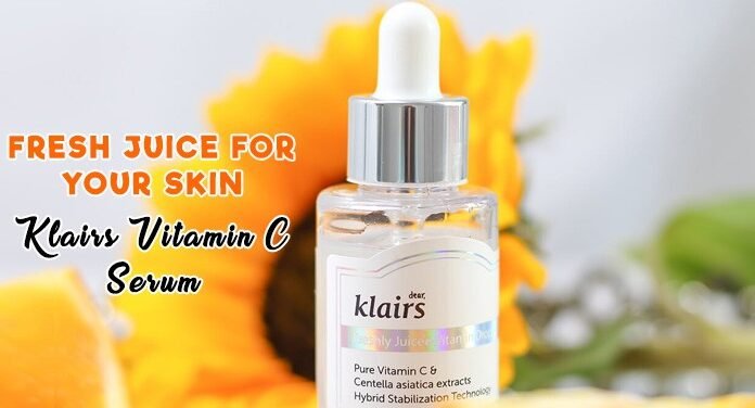 Review Klairs Freshly Juiced Vitamin C Serum- What are the Benefits and Uses? Klairs Freshly Juiced Vitamin C Serum Review By Fix Your Skin