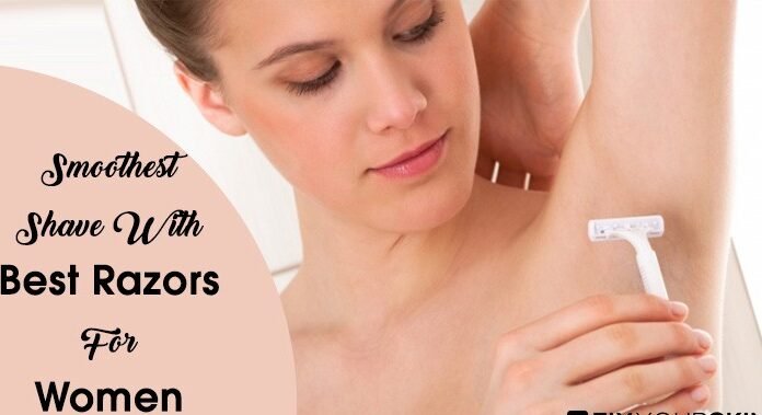 Top 10 Razors for Women to Try This Year (2022) Best Razors for Women