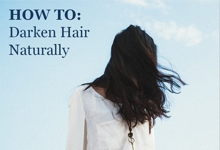 How to Darken Hair Naturally – 8 Organic Solutions how to darken hair naturaly