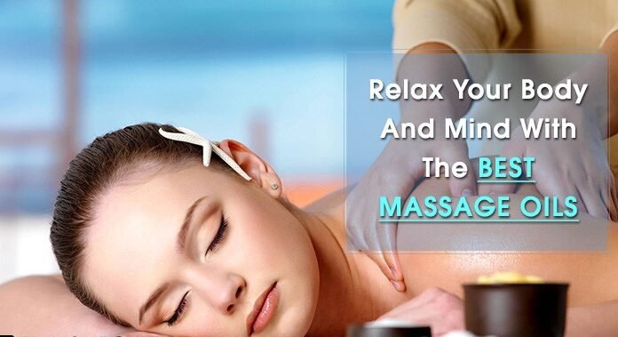 The 10 Best Massage Oils for Your Relaxation