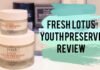 Fresh Lotus Youth Preserve Moisturizer Review: Is This Your Skin’s New BFF? Lotus Youth Preserve Line & Texture Smoothing Day Cream 15ml